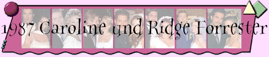 1987 Caroline und Ridge Forrester