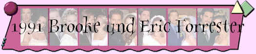 1991 Brooke und Eric Forrester